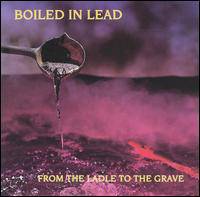 Boiled in Lead : From the Laddle to the Grave